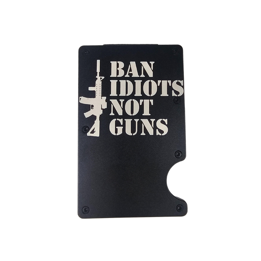 Etch Works Aluminum RFID Wallet - Ban Idiots not Guns | BLACK |FWGC